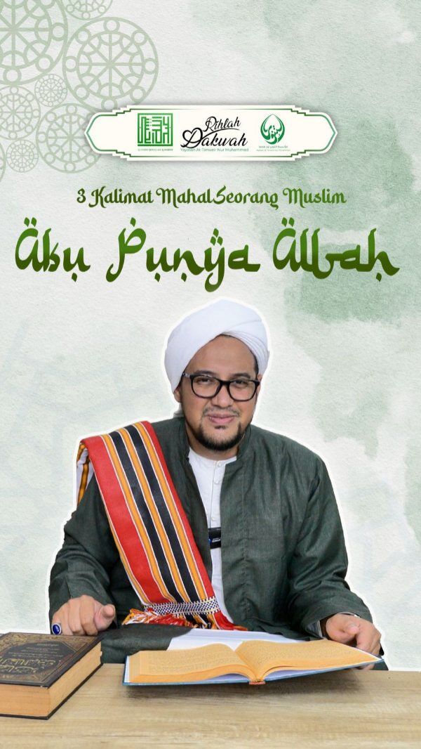 3 Kalimat Mahal 

RUMAH TAHFIDZ GRATIS YAYASAN AT-TANWEIR NUR MUHAMMAD

Donasi Dukungan :

Rek.BSI atas nama Yayasan At-Tanweir Nur Muhammad 8888-466-461

Follow : @alhabib_abdullah_alhabsyi
- - - - - - - - - - - - - - - - - - - - - - - - - - - - - -
INFO : 0813-1111-5929

Jazakumullah Khairal Jaza Wa Barakallahu Fiikum
Silahkan dishare / Bagikan , Semoga Bermanfaat

#apakabarmudenganallah #yarasulallah #islamituindahttv #maulidnabi #habibumarbinhafidz #habibumar #abahgurusekumpul #habibalialjufri #alhabibabdullahalhabsyi #alhabibabdullah
#kisahsangrasul #tablighakbar #mekkah #arab #viral #trending