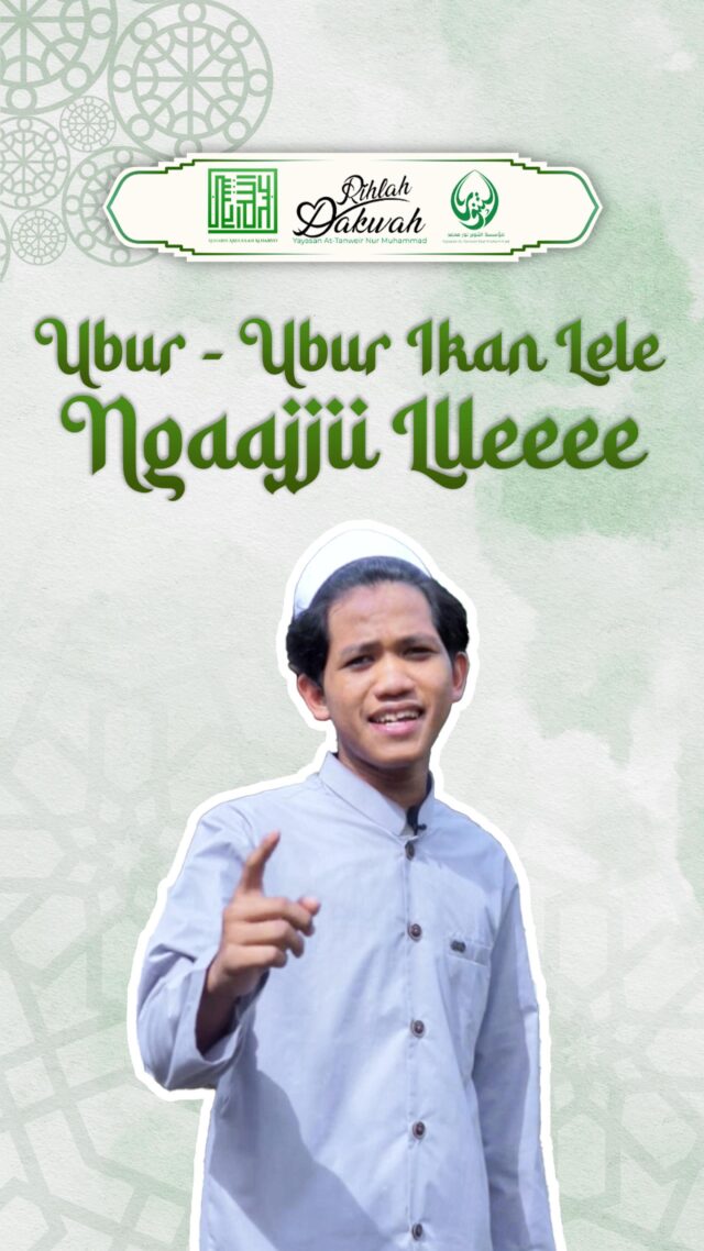 UBUR - UBUR IKAN LELE
NGAJI LEE

RUMAH TAHFIDZ GRATIS YAYASAN AT-TANWEIR NUR MUHAMMAD
Donasi Dukungan :
Rek.BSI atas nama Yayasan At-Tanweir Nur Muhammad 8888-466-461
Follow : @alhabib_abdullah_alhabsyi
- - - - - - - - - - - - - - - - - - - - - - - - - - - - - -
INFO : 0813-1111-5929
Jazakumullah Khairal Jaza Wa Barakallahu Fiikum
Silahkan dishare / Bagikan , Semoga Bermanfaat
#apakabarmudenganallah #yarasulallah #islamituindahttv #maulidnabi #habibumarbinhafidz