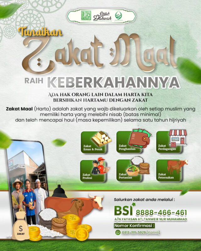Tunaikan Zakat Maal,
Raih Keberkahannya !!
Ada hak orang lain dalam harta kita,
bersihkan hartamu dengan zakat.

ZAKAT MAAL (Harta) adalah zakat yang
wajib dikeluarkan seorang muslim sesuai
dengan nishab dan haulnya.
Allah Subhanahu Wa Ta'ala berfirman:
"Ambillah zakat dari harta mereka, guna
membersihkan dan menyucikan mereka,
dan berdoalah untuk mereka.
Sesungguhnya doamu itu
(menumbuhkan) ketenteraman jiwa bagi
mereka."[Q.S At-Taubah: 103]

RUMAH TAHFIDZ GRATIS YAYASAN AT-TANWEIR NUR MUHAMMAD
Donasi Dukungan :
Rek.BSI atas nama Yayasan At-Tanweir Nur Muhammad 8888-466-461
Follow : @alhabib_abdullah_alhabsyi
- - - - - - - - - - - - - - - - - - - - - - - - - - - - - -
INFO : 0813-1111-5929
Jazakumullah Khairal Jaza Wa Barakallahu Fiikum
Silahkan dishare / Bagikan , Semoga Bermanfaat
#viral #trending #fypage