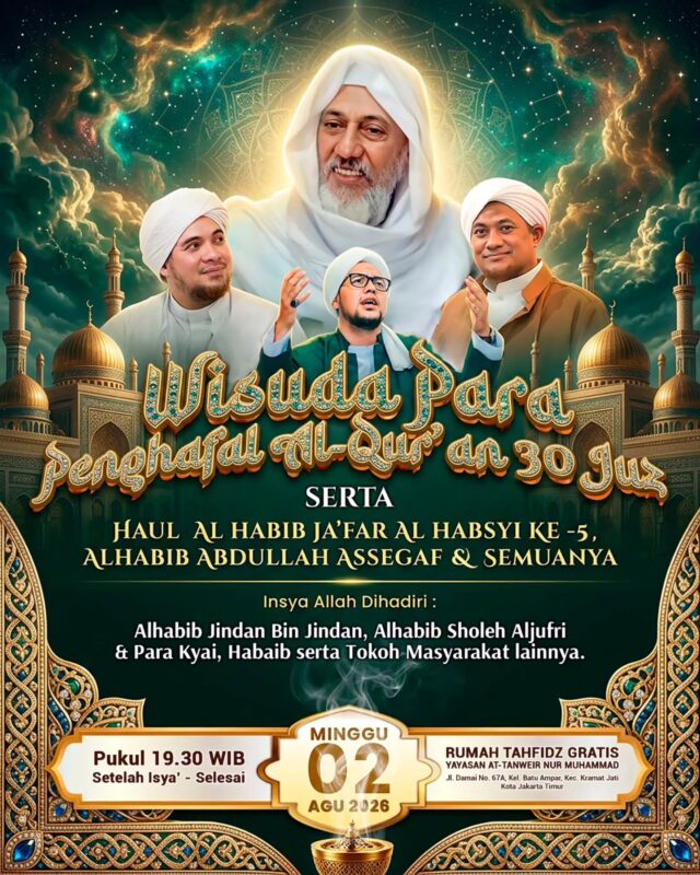WISUDA PARA PENGHAFAL AL-QUR’AN 30 JUZ Serta HAUL ALHABIB JA'FAR ALHABSYI KE-5 , ALHABIB ABDULLAH ASSEGAF & SEMUANYA. 

Insya Allah dihadiri oleh :
 @alhabibjindan @alhabib_shaleh_aljufri dan para Kyai serta Habaib dan Tokoh masyarakat lainnya.

#apakabarmudenganallah #yarasulallah #habibjindan #maulidnabi #habibumarbinhafidz